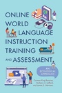 Cover: Online World Language Instruction Training and Assessment - Georgetown University Press