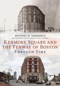 Cover: Kenmore Square and the Fenway of Boston Through Time - America Through Time