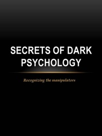Abbildung von: Secrets of Dark Psychology - Lulu.com