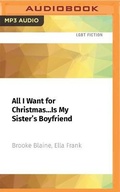 Cover: All I Want for Christmas...Is My Sister's Boyfriend - Audible Studios on Brilliance