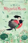 Cover: The Magic of Magnolia Moon - Walker Books Australia