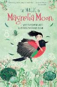 Enlarge image Cover: The Magic of Magnolia Moon - Walker Books Australia