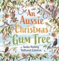 Enlarge image Cover: An Aussie Christmas Gum Tree - Walker Books Australia