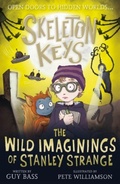 Cover: Skeleton Keys: The Wild Imaginings of Stanley Strange - Little Tiger
