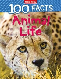 Abbildung von: 100 Facts Animal Life - Miles Kelly Publishing Ltd