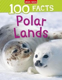 Abbildung von: 100 Facts Polar Lands - Miles Kelly Publishing Ltd