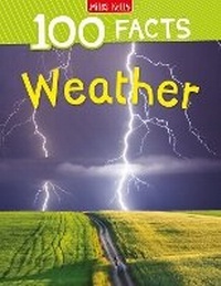 Enlarge image Cover: 100 Facts Weather - Miles Kelly Publishing Ltd