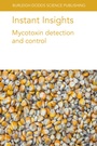 Cover: Instant Insights: Mycotoxin detection and control - Burleigh Dodds Science Publishing