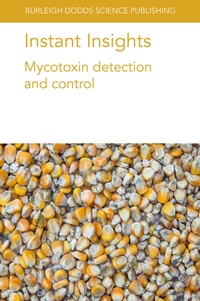 Enlarge image Cover: Instant Insights: Mycotoxin detection and control - Burleigh Dodds Science Publishing