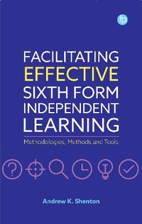 Abbildung von: Facilitating Effective Sixth Form Independent Learning - Facet Publishing