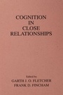 Cover: Cognition in Close Relationships - Psychology Press Ltd