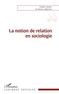 Cover: La notion de relation en sociologie - Logiques sociales