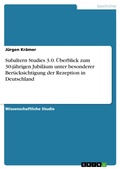 Cover: Subaltern Studies 3.0. &Uuml;berblick zum 30-j&auml;hrigen Jubil&auml;um unter besonderer Ber&uuml;cksichtigung der Rezeption in Deutschland - GRIN Verlag
