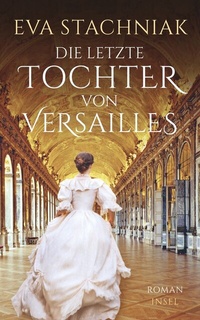 Abbildung von: Die letzte Tochter von Versailles - Insel
