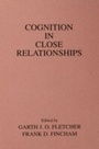 Cover: Cognition in Close Relationships - Psychology Press Ltd
