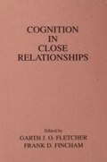 Cover: Cognition in Close Relationships - Psychology Press Ltd