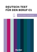 Cover: Pr&uuml;fung Express - Deutsch-Test f&uuml;r den Beruf C1 - Hueber Verlag