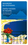 Cover: Zw&ouml;lf Rosen in Neapel - Kampa Verlag