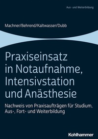Abbildung von: Praxiseinsatz in Notaufnahme, Intensivstation und Anästhesie - Kohlhammer