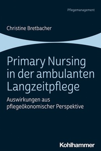 Abbildung von: Primary Nursing in der ambulanten Langzeitpflege - Kohlhammer