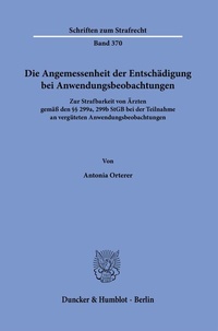 Abbildung von: Die Angemessenheit der Entschädigung bei Anwendungsbeobachtungen. - Duncker & Humblot
