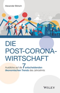 Abbildung von: Die Post-Corona-Wirtschaft - Wiley-VCH