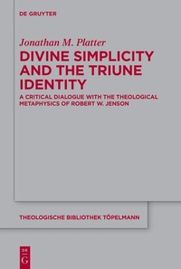 Abbildung von: Divine Simplicity and the Triune Identity - De Gruyter