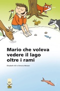 Cover: Mario che voleva vedere il lago oltre i rami - SJW Schweiz. Jugendschriftenwerk