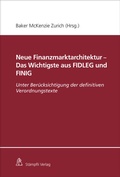 Cover: Neue Finanzmarktarchitektur - Das Wichtigste aus FIDLEG und FINIG - St&auml;mpfli Verlag