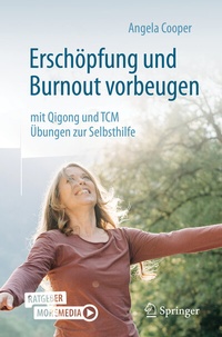 Abbildung von: Erschöpfung und Burnout vorbeugen - mit Qigong und TCM - Springer