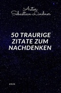 Cover: 50 Traurige Zitate zum Nachdenken - epubli