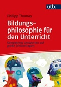 Cover: Bildungsphilosophie f&uuml;r den Unterricht - UTB
