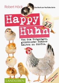 Abbildung von: Happy Huhn 2.0  Das Buch zur YouTube-Serie - Cadmos Verlag