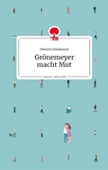 Cover: Gr&ouml;nemeyer macht Mut. Life is a story - story.one - story.one - the library of life