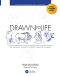 Cover: Drawn to Life: 20 Golden Years of Disney Master Classes - CRC Press