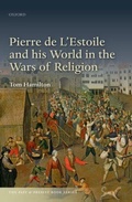 Cover: Pierre de L'Estoile and his World in the Wars of Religion - Oxford University Press