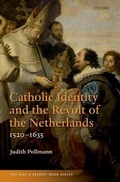 Cover: Catholic Identity and the Revolt of the Netherlands, 1520-1635 - Oxford University Press