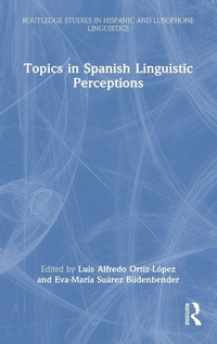 Enlarge image Cover: Topics in Spanish Linguistic Perceptions - Routledge