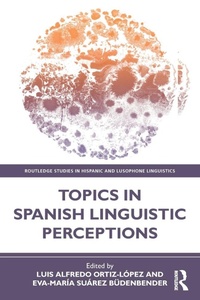 Enlarge image Cover: Topics in Spanish Linguistic Perceptions - Routledge