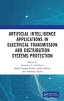 Cover: Artificial Intelligence Applications in Electrical Transmission and Distribution Systems Protection - CRC Press