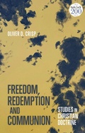 Cover: Freedom, Redemption and Communion: Studies in Christian Doctrine - T.& T.Clark Ltd