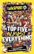 Cover: The talkSPORT Top Five of Almost Everything - talkSPORT
