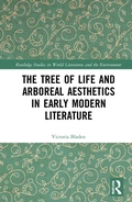 Cover: The Tree of Life and Arboreal Aesthetics in Early Modern Literature - Routledge