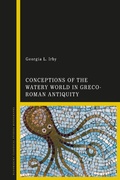 Cover: Conceptions of the Watery World in Greco-Roman Antiquity - Bloomsbury Academic