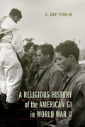 Cover: A Religious History of the American GI in World War II - University of Nebraska Press
