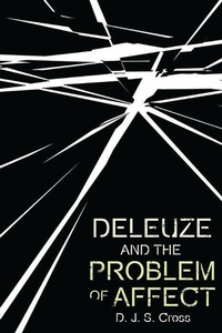 Enlarge image Cover: Deleuze and the Problem of Affect - Edinburgh University Press
