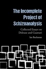 Cover: The Incomplete Project of Schizoanalysis - Edinburgh University Press