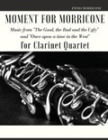 Cover: Moment for Morricone for Clarinet Quartet - Movement Publishing