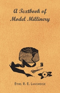 Abbildung von: A Textbook of Model Millinery - Kimball Press