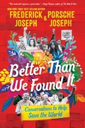 Cover: Better Than We Found It: Conversations to Help Save the World - Candlewick Press (MA)